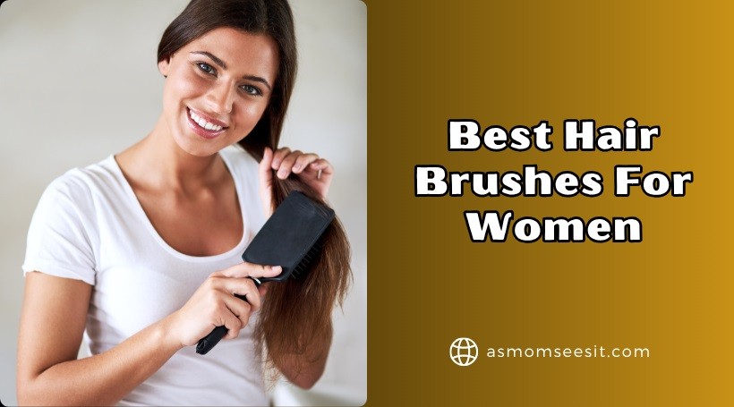 You are currently viewing Top 12 Best Hair Brushes For Women Of 2025