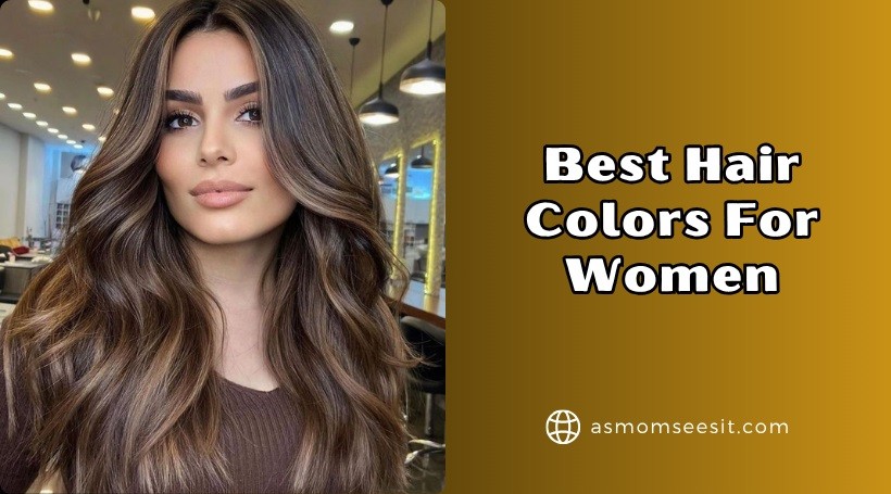 You are currently viewing 12 Best Hair Colors For Women Of 2025