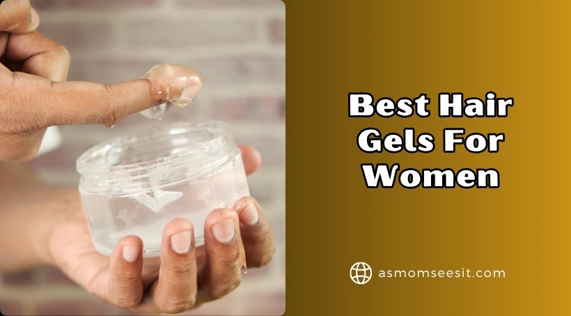 You are currently viewing Top 12 Best Hair Gels For Women In 2025 – Reviews And Guide