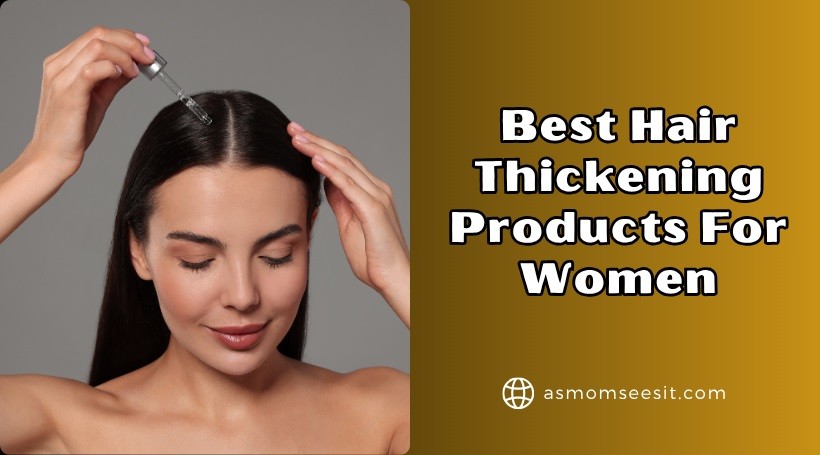 best hair thickening products for women
