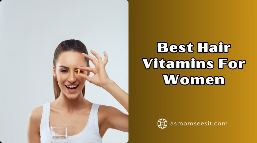 You are currently viewing Top 12 Best Hair Vitamins For Women Of 2025