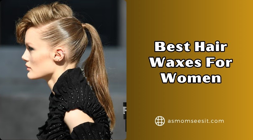 You are currently viewing The 10 Best Hair Waxes For Women Of 2025