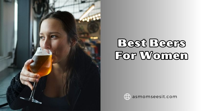 You are currently viewing 10 Best Beers For Women 2025: Top Picks