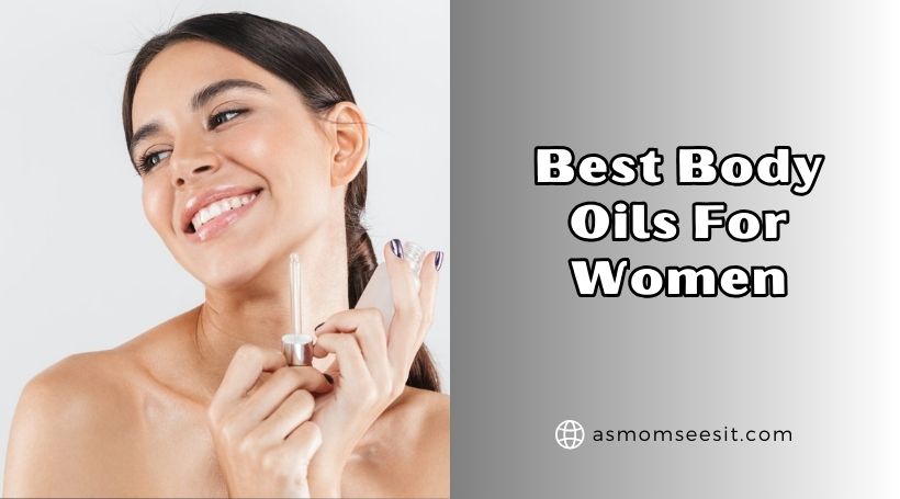 You are currently viewing Our 10 Best Body Oils For Women In 2025 – Reviews And Guide