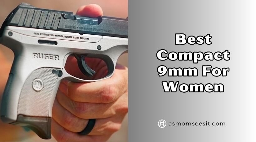 You are currently viewing Top 10 Best Compact 9Mm For Women 2025, According to Experts
