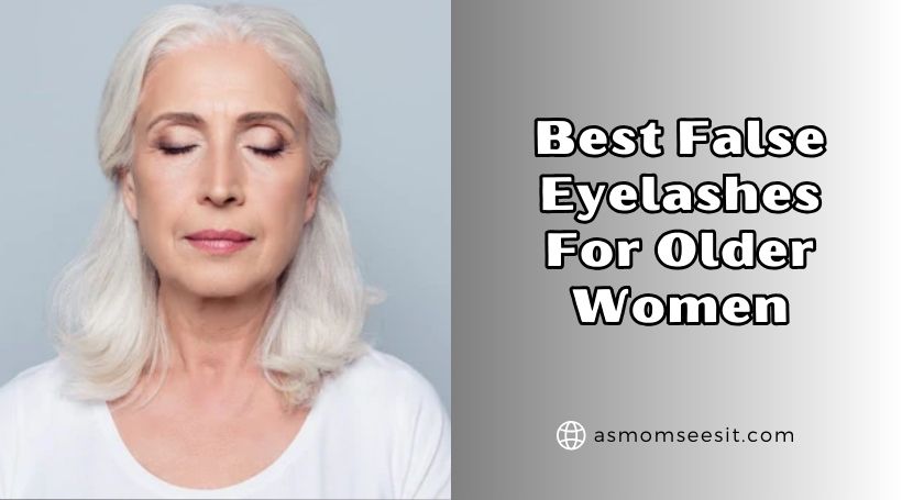 Read more about the article Our 10 Best False Eyelashes For Older Women Of 2025