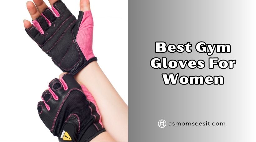 You are currently viewing 10 Best Gym Gloves For Women Of 2025