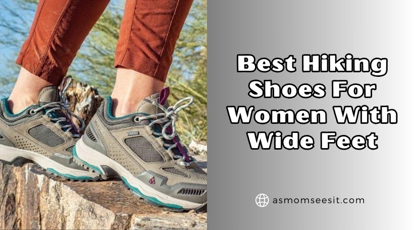 You are currently viewing 10 Best Hiking Shoes For Women With Wide Feet In 2025