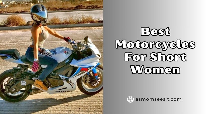 You are currently viewing 10 Best Motorcycles For Short Women – Top Picks Of 2025