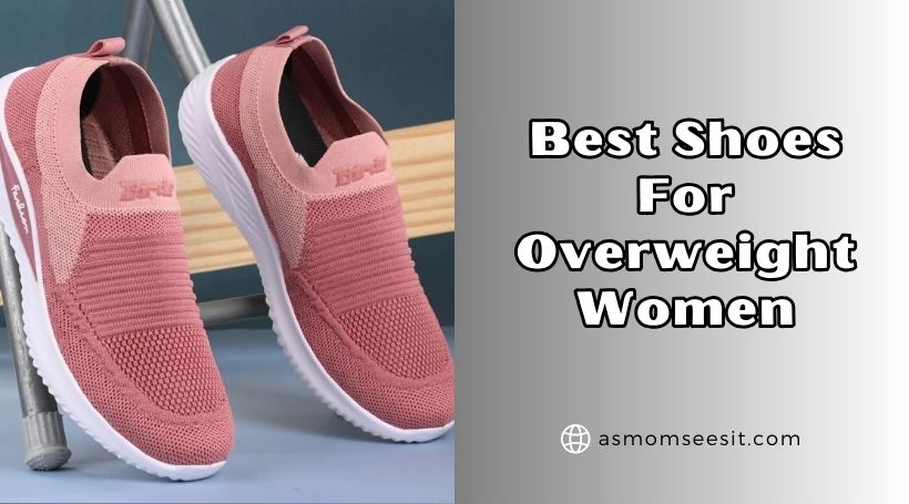 You are currently viewing The 10 Best Shoes For Overweight Women Of 2025