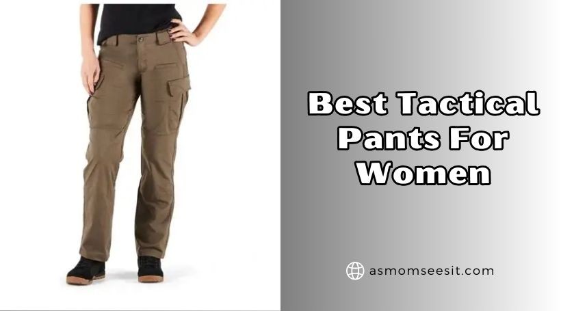 You are currently viewing The 10 Best Tactical Pants For Women 2025: Top Picks