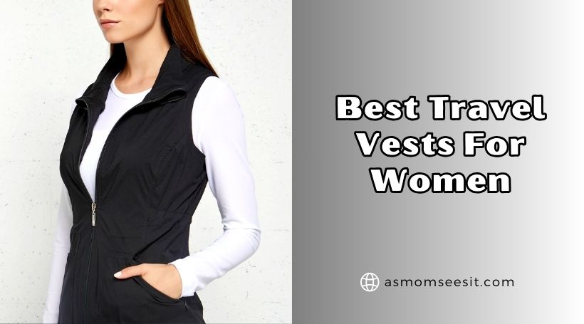 You are currently viewing Our 10 Best Travel Vests For Women (2025), Tested and Reviewed