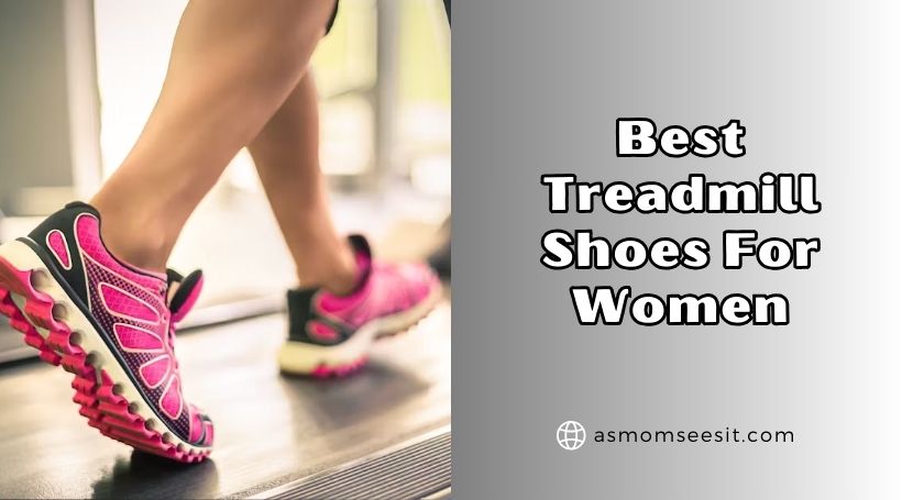 You are currently viewing 10 Best Treadmill Shoes For Women – Top Picks Of 2025