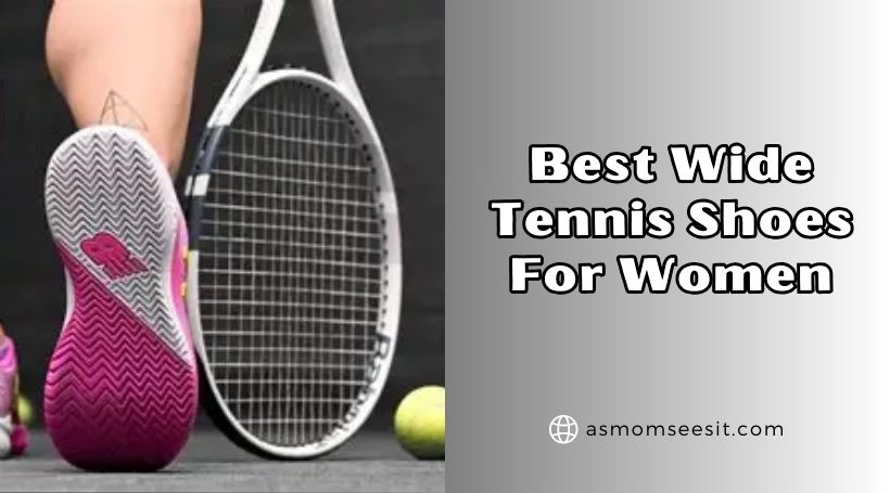 best wide tennis shoes for women
