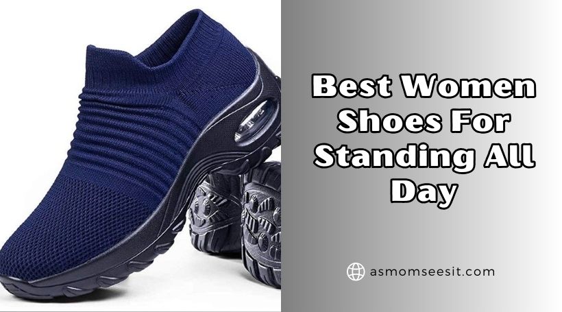 You are currently viewing Top 10 Best Women Shoes For Standing All Day To Buy In 2025