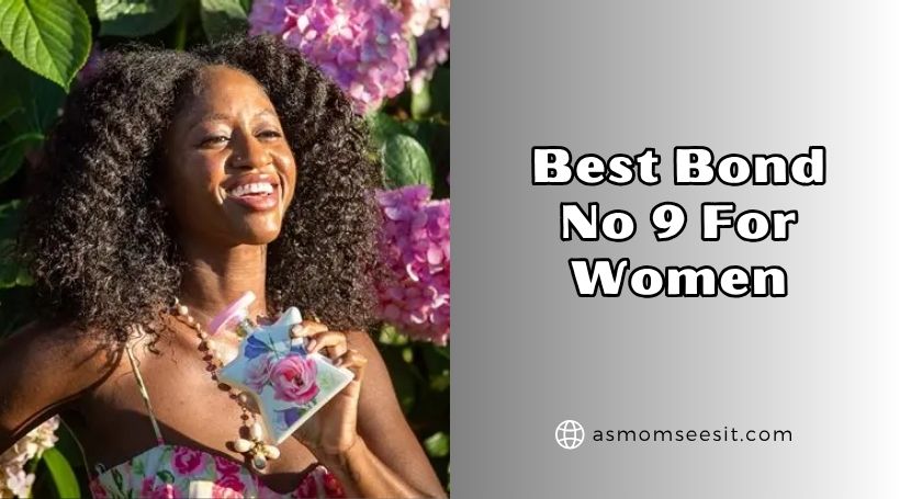 You are currently viewing Our 10 Best Bond No 9 For Women 2025, According to Experts