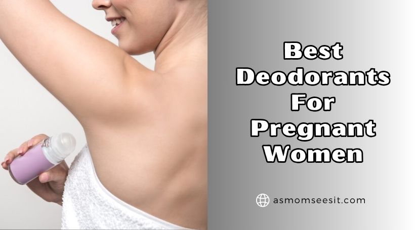 You are currently viewing 10 Best Deodorants For Pregnant Women – Top Picks Of 2025