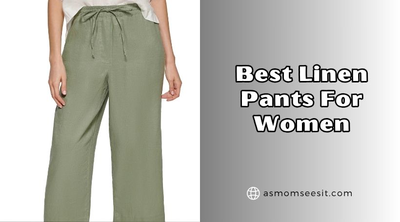 You are currently viewing Top 10 Best Linen Pants For Women Of 2025