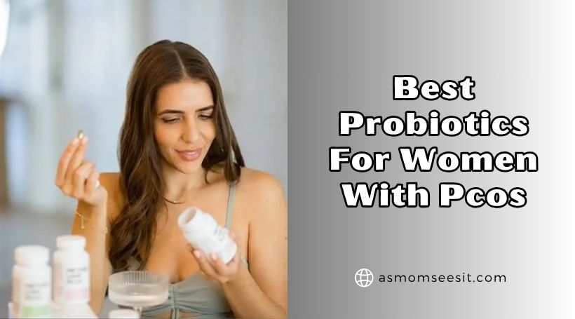You are currently viewing 10 Best Probiotics For Women With Pcos In 2025