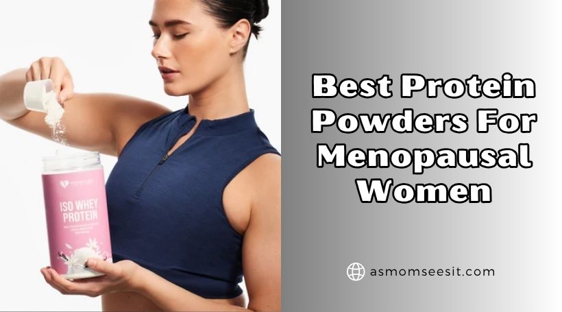 You are currently viewing 10 Best Protein Powders For Menopausal Women (2025), Tested and Reviewed