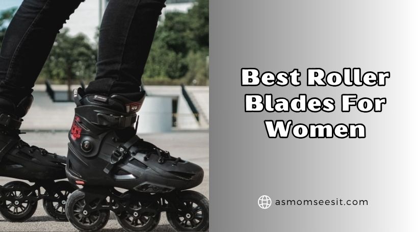 You are currently viewing The 10 Best Roller Blades For Women In 2025 – Reviews And Guide