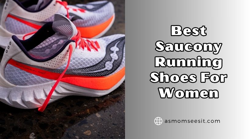 You are currently viewing Top 10 Best Saucony Running Shoes For Women Of 2025, Tested by Experts