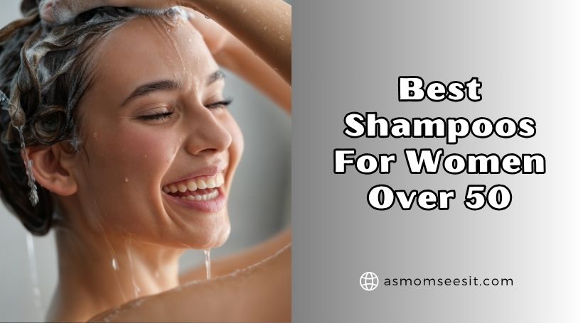 You are currently viewing Top 10 Best Shampoos For Women Over 50 2025: Top Picks