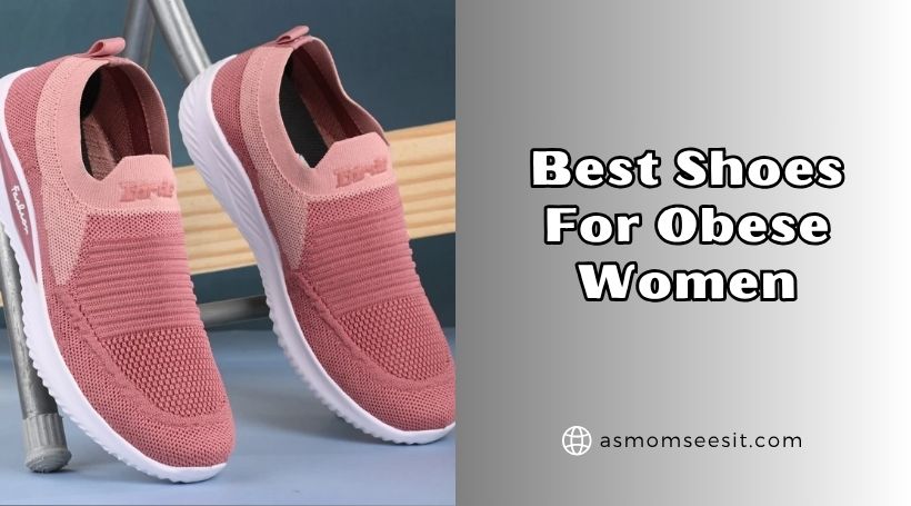 You are currently viewing Our 10 Best Shoes For Obese Women Of 2025