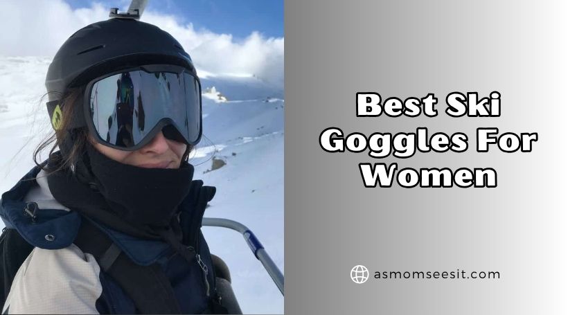 You are currently viewing Top 10 Best Ski Goggles For Women In 2025 – Reviews And Guide