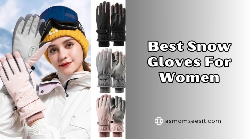You are currently viewing Our 10 Best Snow Gloves For Women In 2025