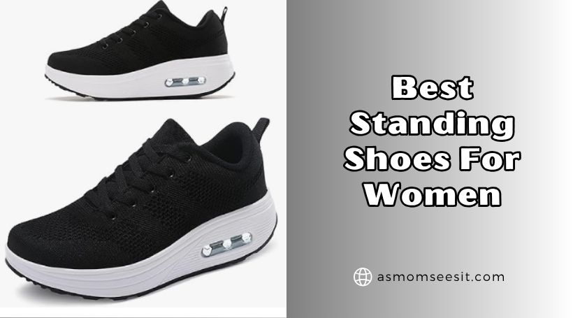 You are currently viewing Top 10 Best Standing Shoes For Women To Buy In 2025