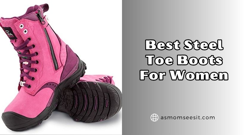You are currently viewing Our 10 Best Steel Toe Boots For Women In 2025 – Reviews And Guide