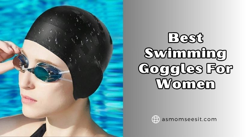 You are currently viewing The 10 Best Swimming Goggles For Women Of 2025