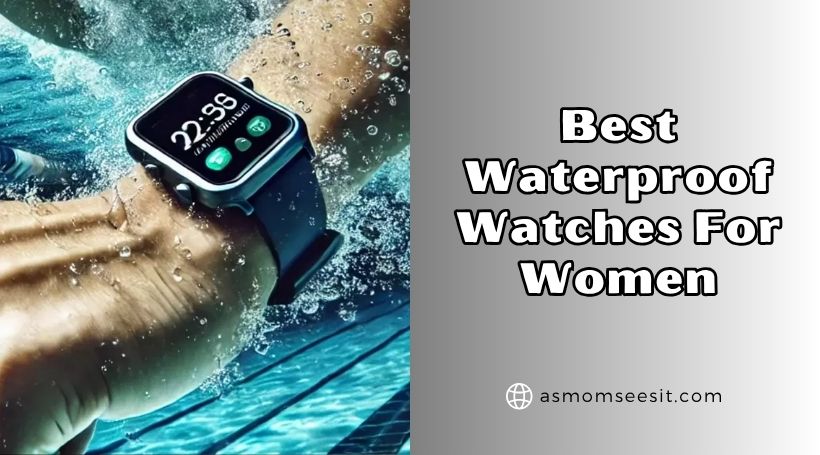 You are currently viewing The 10 Best Waterproof Watches For Women – Top Picks Of 2025
