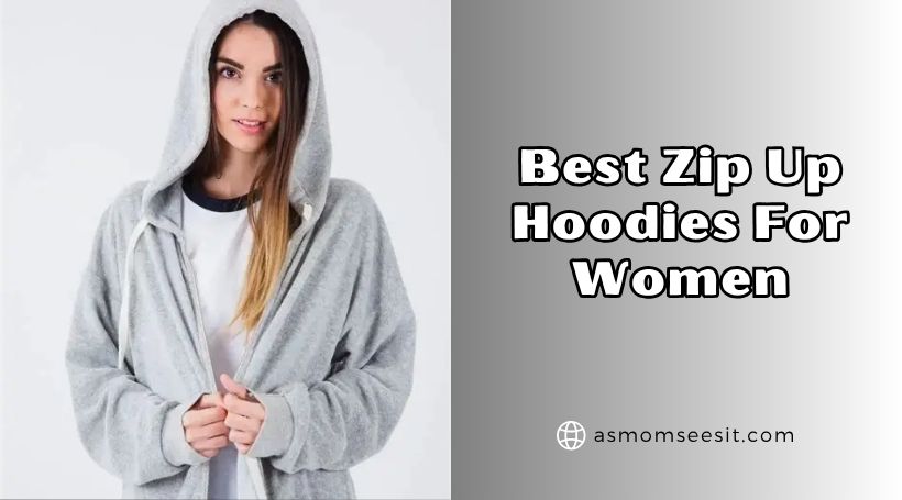 You are currently viewing The 10 Best Zip Up Hoodies For Women In 2025