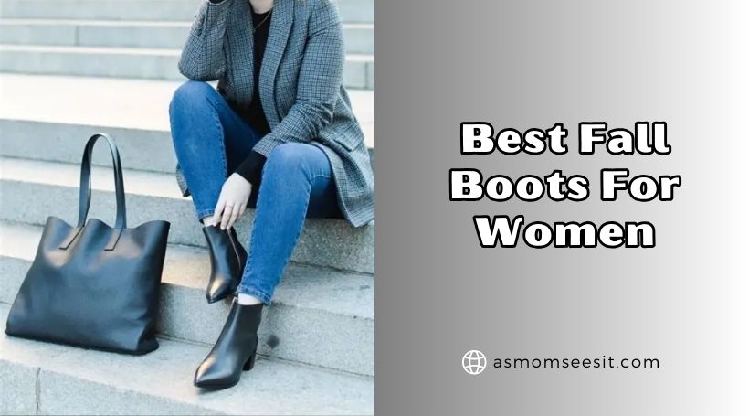 You are currently viewing Our 10 Best Fall Boots For Women In 2025 – Reviews And Guide