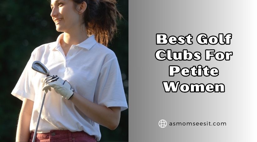 Read more about the article Top 10 Best Golf Clubs For Petite Women 2025, According to Experts