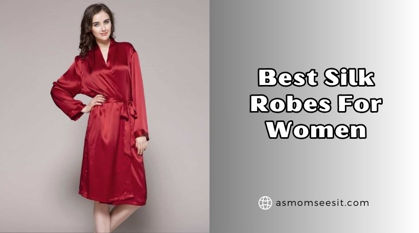 You are currently viewing Our 10 Best Silk Robes For Women To Buy In 2025