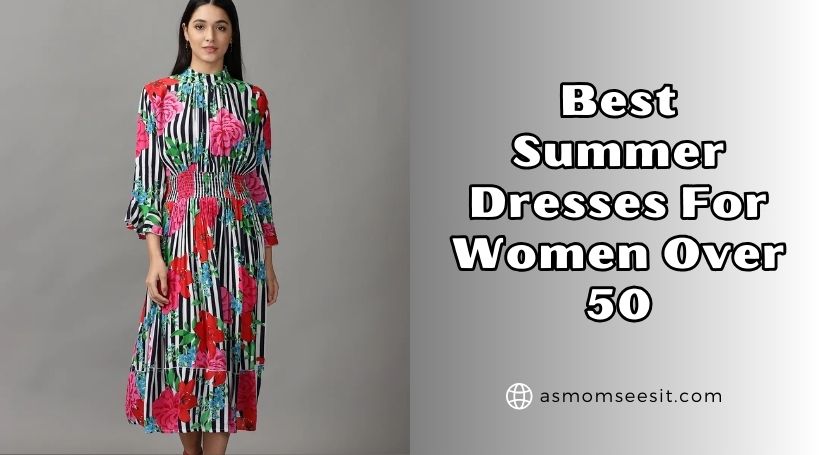 You are currently viewing Our 10 Best Summer Dresses For Women Over 50 Of 2025