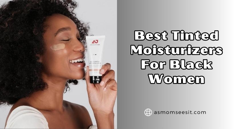 You are currently viewing The 10 Best Tinted Moisturizers For Black Women 2025, According to Experts