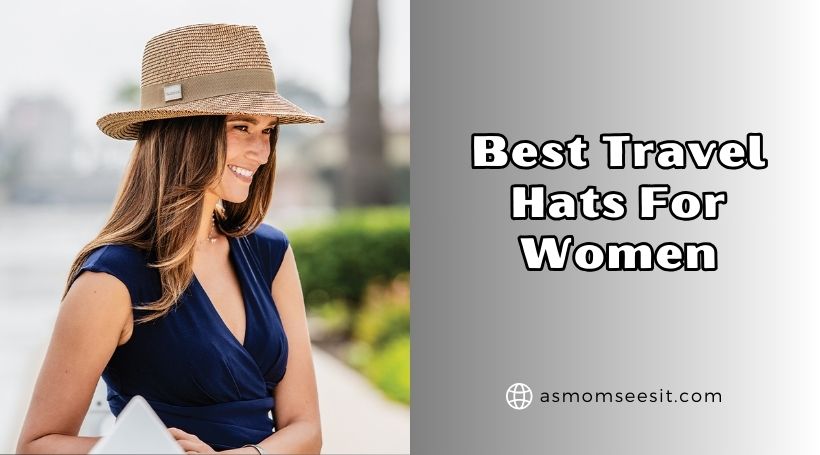 You are currently viewing The 10 Best Travel Hats For Women In 2025 – Reviews And Guide