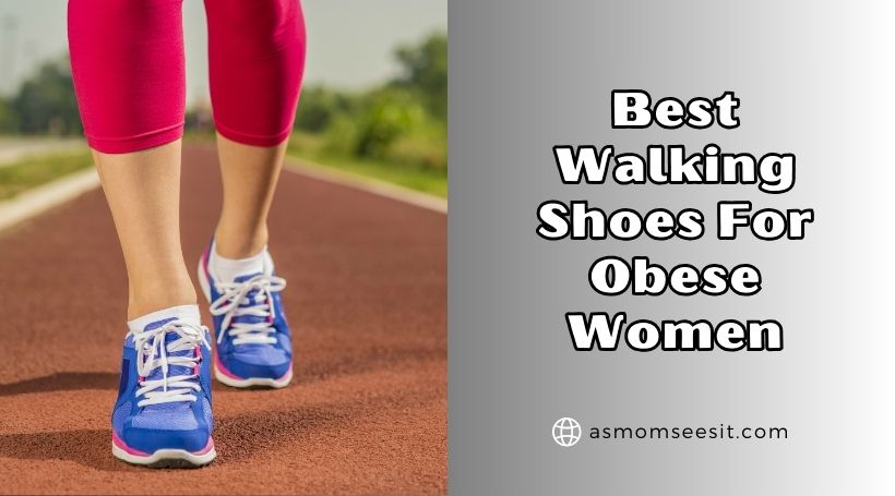 You are currently viewing Our 10 Best Walking Shoes For Obese Women 2025, According to Experts