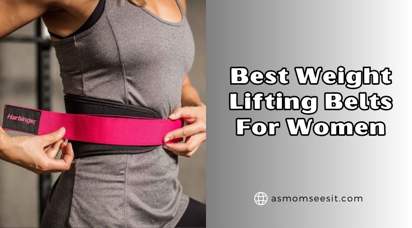 You are currently viewing Top 10 Best Weight Lifting Belts For Women In 2025 – Reviews And Guide