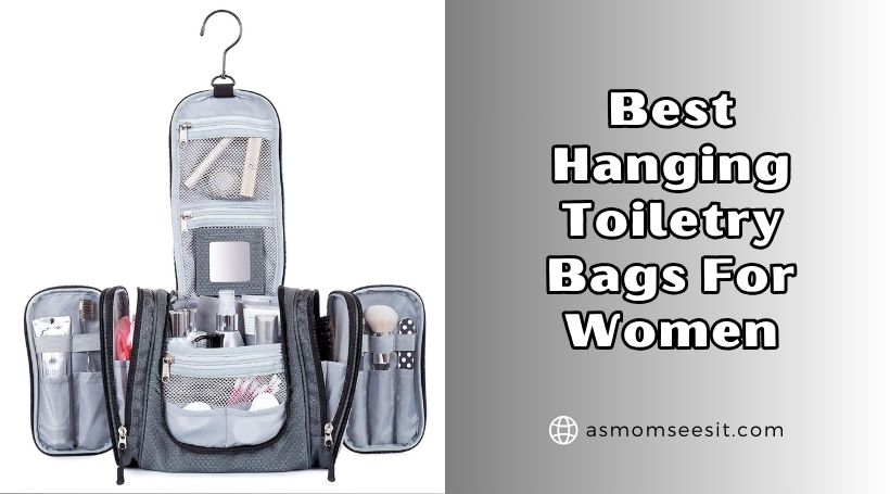 You are currently viewing Top 10 Best Hanging Toiletry Bags For Women Of 2026, Tested by Experts