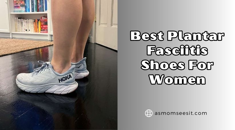You are currently viewing Our 10 Best Plantar Fasciitis Shoes For Women Of 2026, Tested by Experts