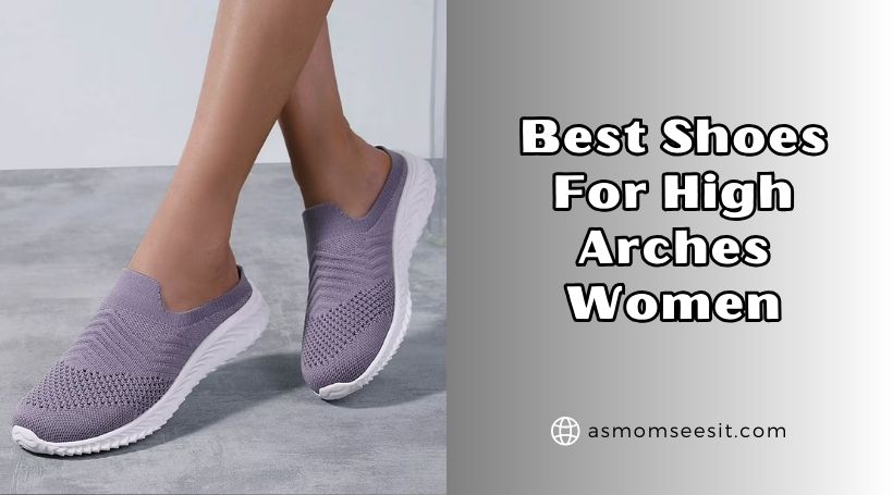 You are currently viewing Top 10 Best Shoes For High Arches Women To Buy In 2026