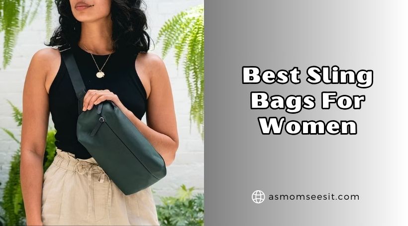 You are currently viewing The 10 Best Sling Bags For Women – Top Picks Of 2026
