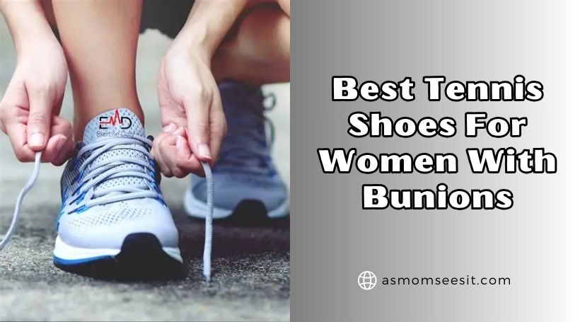 You are currently viewing 10 Best Tennis Shoes For Women With Bunions 2026, According to Experts