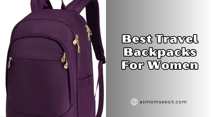 Read more about the article 10 Best Travel Backpacks For Women To Buy In 2026
