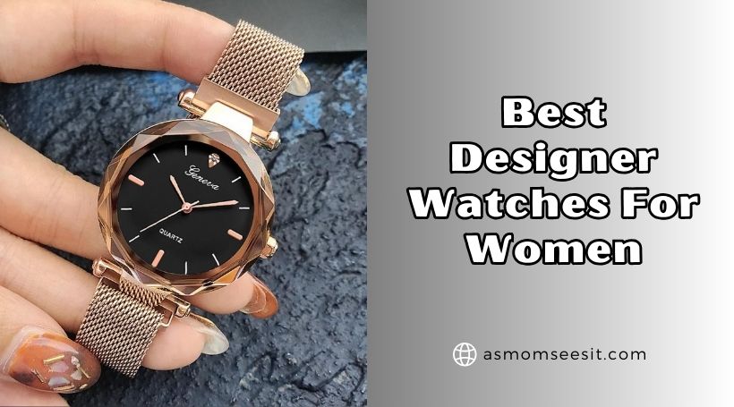 You are currently viewing 10 Best Designer Watches For Women 2026, According to Experts